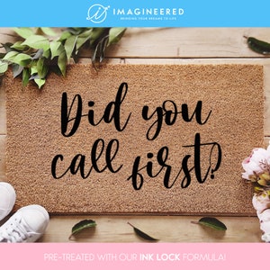 Did You Call First Mat - Funny Doormat - Funny Gift - Gifts For Him - Gifts For Her - Home Decor - Personalized Doormat - Custom Doormat