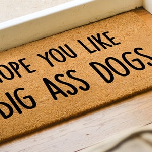 Hope You Like Big Ass Dogs Doormat Funny Welcome Mat Coconut Coir Door Mat Home Decor Housewarming Gift image 2