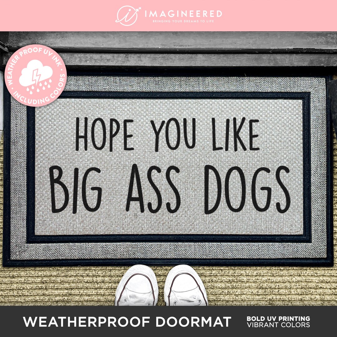 Hope You Like Big Ass Dogs Mat Outdoor Rug Pet Gift Dog Lover Doormat
