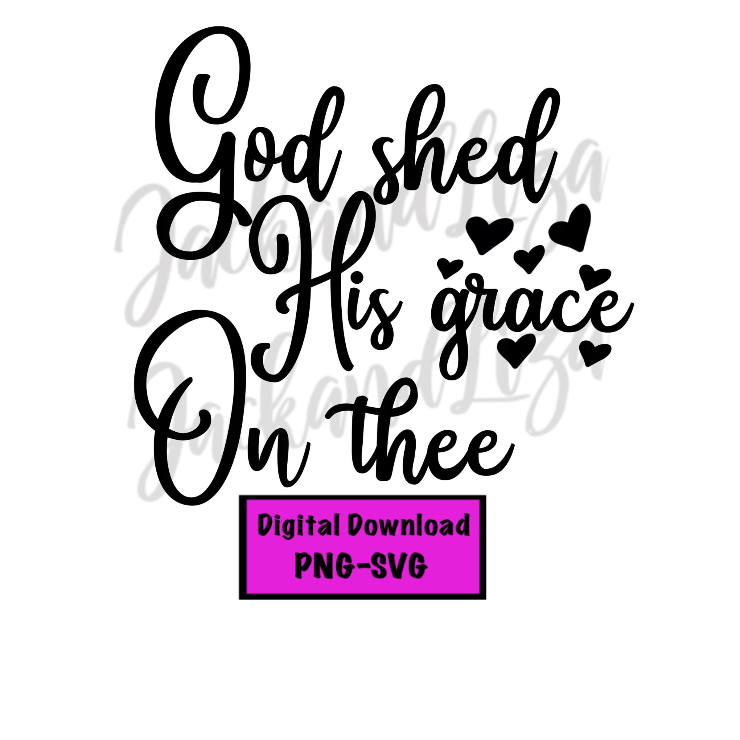 God Shed His Grace on Thee Digital Download SVG PNG Cricut - Etsy