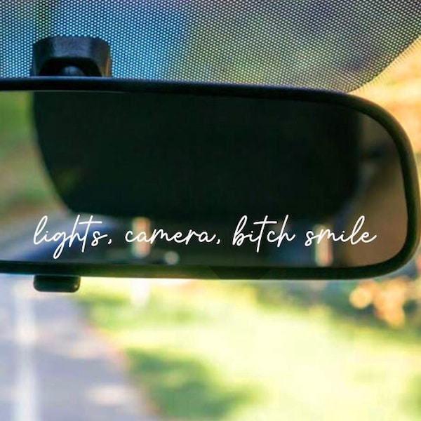 Lights, Camera, Bitch Smile Mirror Decal | Car Decal Sticker | Motivational Quote | Positive Affirmation