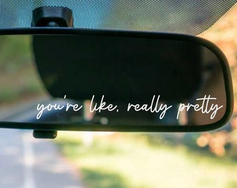 You're Like Really Pretty Mirror Decal | Car Decal | Window Sticker | Motivational Quote | Positive Affirmation