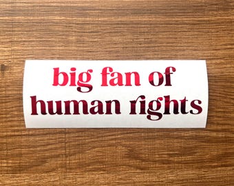 Calcomanía de vinilo "Gran fanático de los derechos humanos"