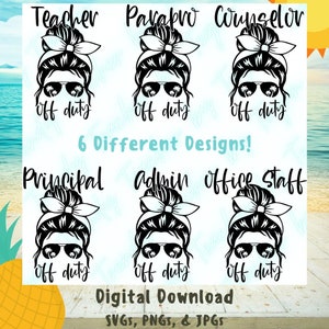 May include: Six black and white illustrations of women with buns in their hair wearing sunglasses and a headband. Each illustration has text above the woman's head that reads "Teacher", "Parapro", "Counselor", "Principal", "Admin", and "Office Staff". Below each woman is the text "Off Duty".
