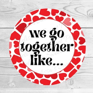 Printable Valentine&#39;s Day Cookie Tag - We Go Together Like... Cookie Tag - Hearts Cookie Tags - 2&quot; Valentine&#39;s Day Gift Tag - Digital Cookie