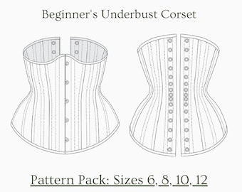 PDF Pattern AND Tutorials - Sizes 6-12 - Beginner's Underbust Corset