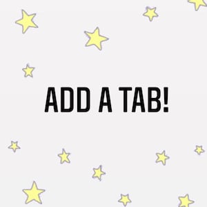 May include: A white background with yellow stars and the text "ADD A TAB!" in black.