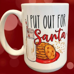 I Put Out For Santa Mug
