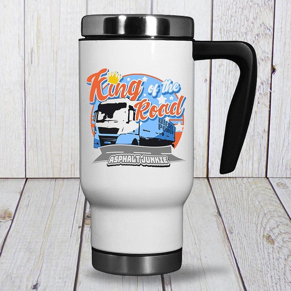 Stainless steel thermal mug/travel mug for truck drivers and truckers 'King of the Road' | With handle | Funny truck gift