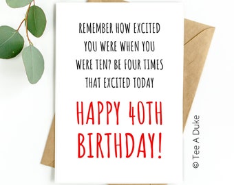 40th Birthday Card, Funny 40th Birthday Card, Card for Him for Her Son Daughter Husband Wife Boyfriend Girlfriend Sister Brother Friend, 40