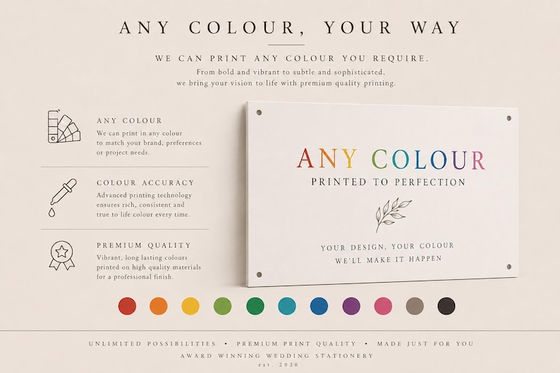 May include: A rectangular sign with the text ANY COLOUR PRINTED TO PERFECTION and a leaf illustration. The sign features icons for color matching, accuracy, and quality, with a row of twelve colored circles below. Text includes ANY COLOUR, YOUR WAY.