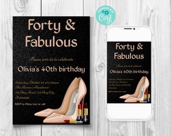May include: A black and gold invitation with a glittery background. The invitation reads "Forty & Fabulous" and includes the text "Please join us to celebrate Olivia's 40th birthday". The invitation features a pair of high-heeled shoes and lipstick.