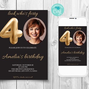 May include: Black and gold birthday invitation with a photo of a woman and the text "look who's forty" and "Amelia's birthday".