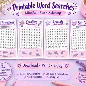 May include: Four printable word search puzzle sheets titled Affirmations, Creatives, Animals, and Self-Care. Each sheet features a grid of letters, a list of words to find, and pink heart accents. The text includes Printable Word Searches, Download, Print, Enjoy, and additional phrases about journaling and mindfulness.