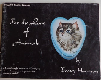 For the Love of Animals, a book by Tracey Harrison.  Instruction in painting animals