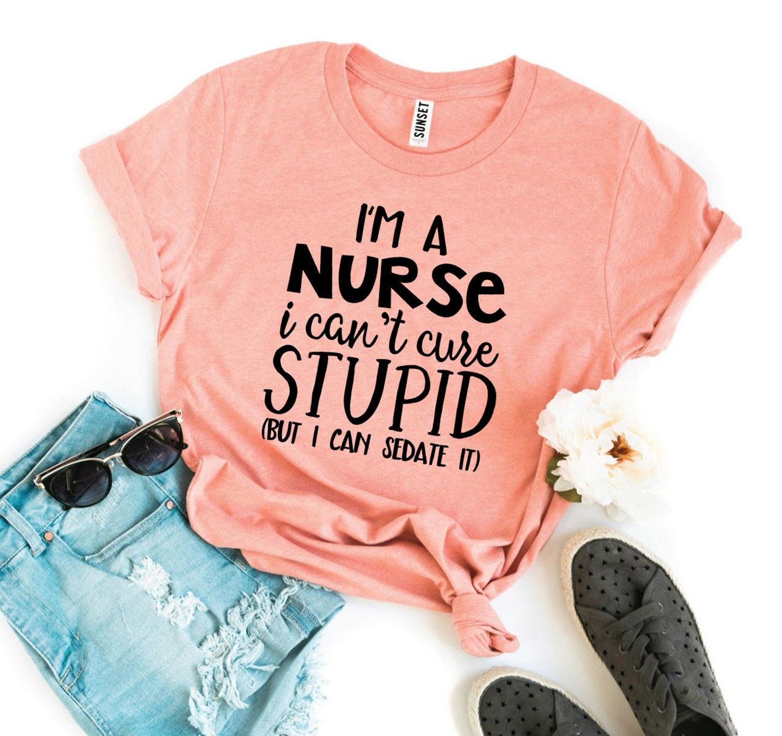 Im a Nurse I Cant Cure Stupid but I Can Sedate It T-shirt - Etsy