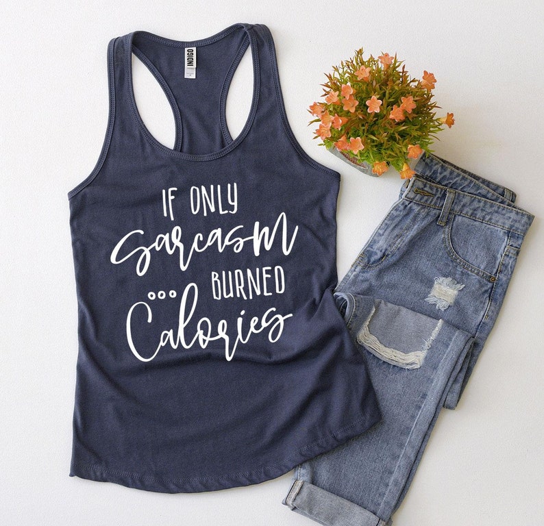 If Only Sarcasm Burned Calories Tank Top