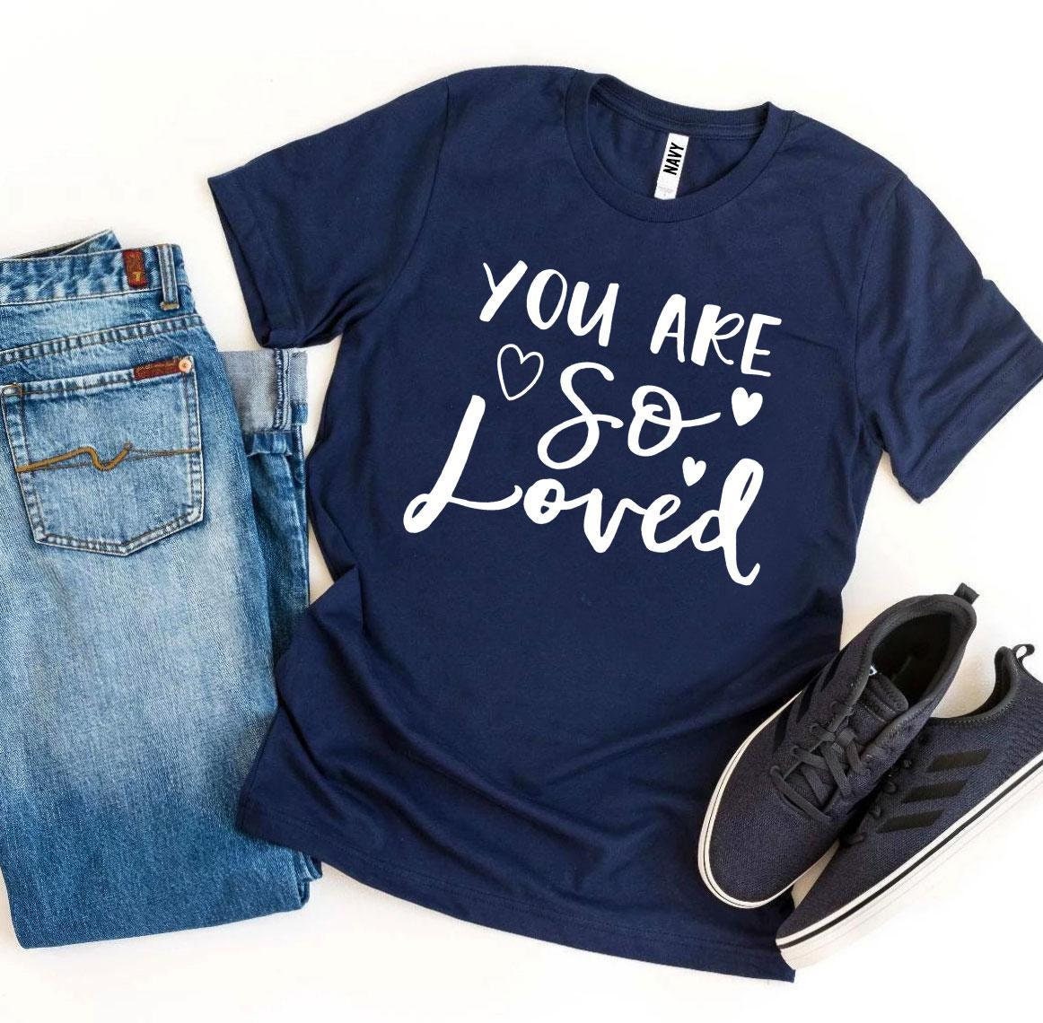 You Are So Loved TShirt Christian tee Jesus shirt You Are Etsy