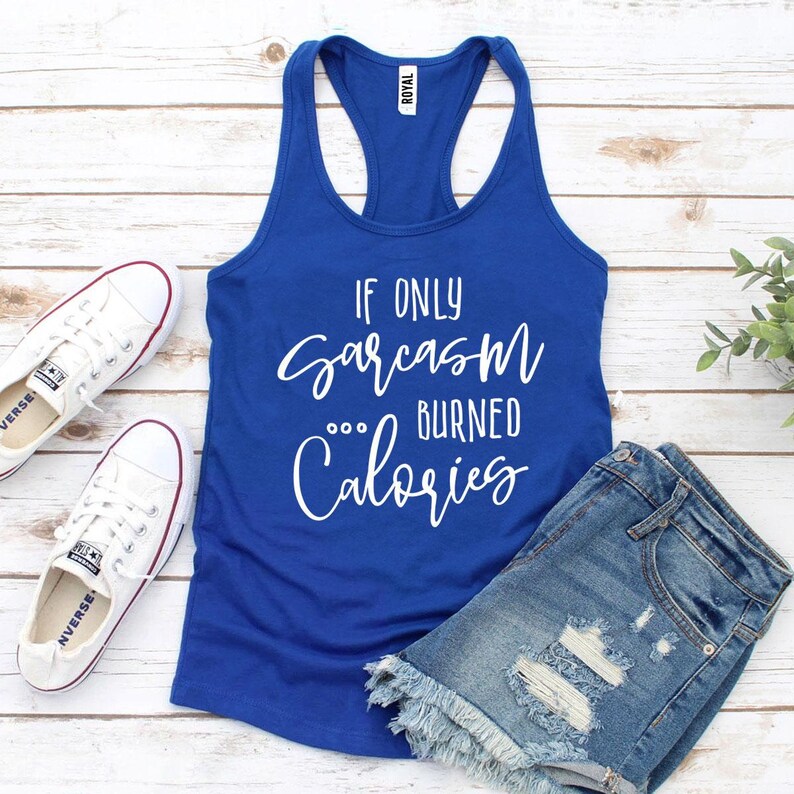 If Only Sarcasm Burned Calories Tank Top