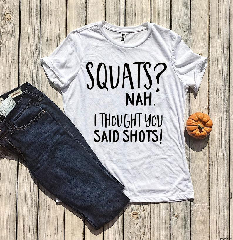 Squats Nah I Thought You Said Shots T-shirt Trendy Workout - Etsy