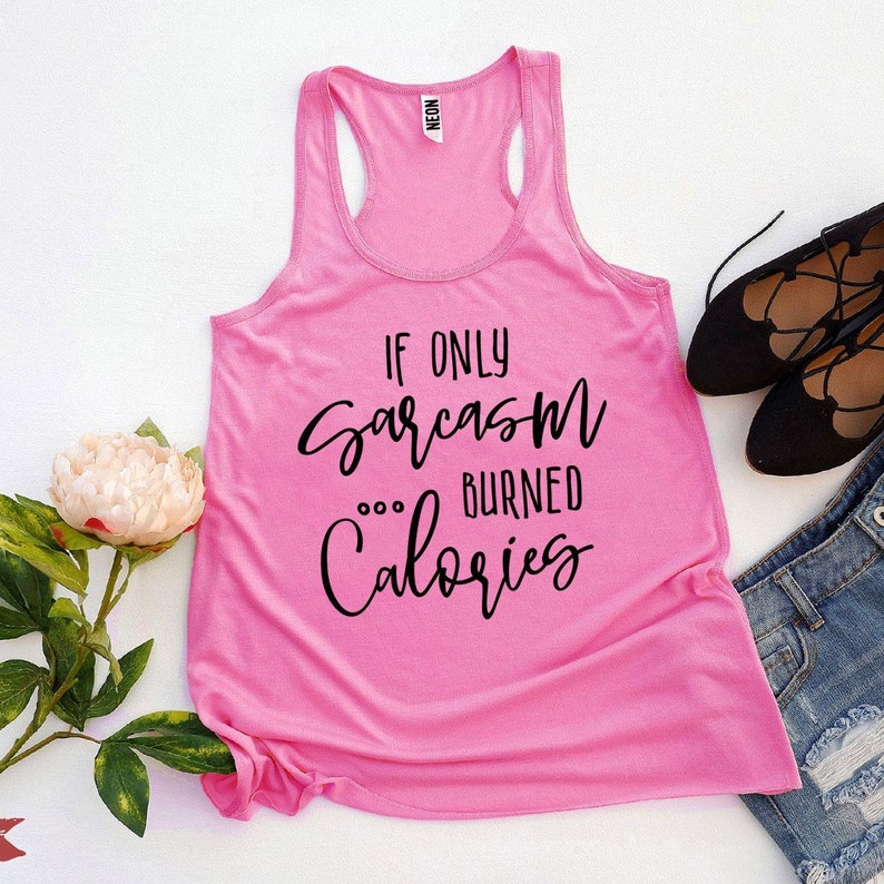 If Only Sarcasm Burned Calories Tank Top