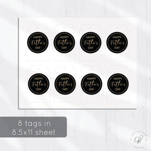 May include: Eight gift tags with a white background. Each tag has a black circle with gold trim and the words "Happy Father's Day" in a script font. The tags are arranged on an 8.5x11 inch sheet.