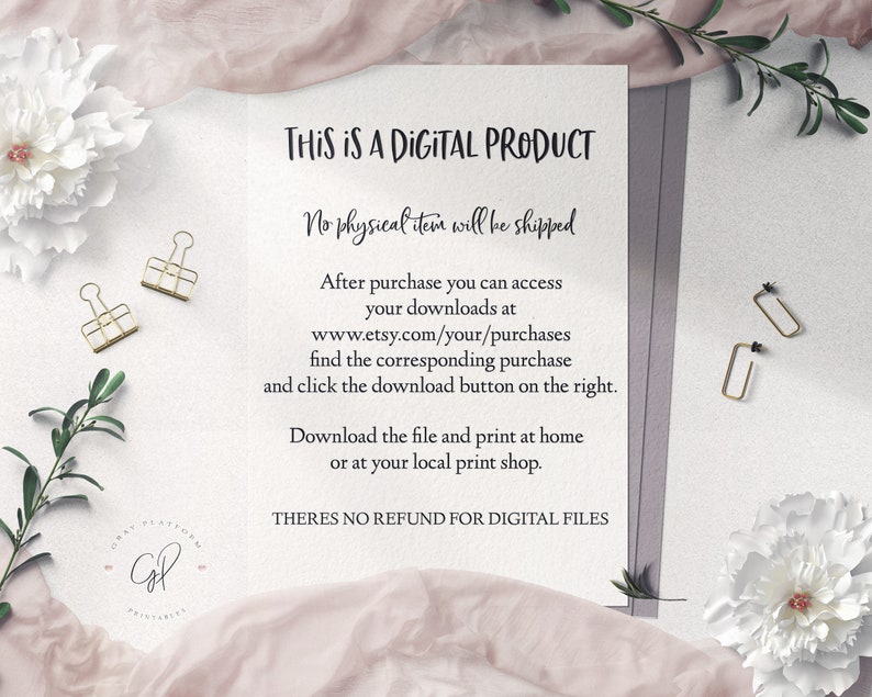May include: A white background with a text overlay that reads "THIS IS A DIGITAL PRODUCT. No physical item will be shipped. After purchase you can access your downloads at www.etsy.com/your/purchases find the corresponding purchase and click the download button on the right. Download the file and print at home or at your local print shop. THERES NO REFUND FOR DIGITAL FILES."