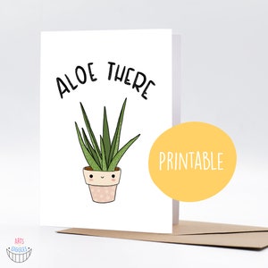 PLANTA Aloe Vera - tarjeta de felicitación de juego de palabras de aloe allí, tarjeta imprimible en el interior en blanco, nota de agradecimiento divertida para los amantes de las plantas