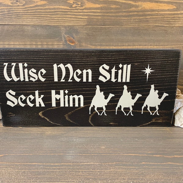 Wise Men Still Seek Him Sign, Christmas Wood Sign, Wise Men Christmas Sign, Nativity Sign, Three Wise Men Sign, Rustic Christmas Decor