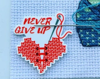 Never Give Up Needle Minder For Cross Stitch And Embroidery