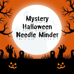 May include: A Halloween-themed needle minder with the text "Mystery Halloween Needle Minder" in dripping black letters against a white full moon background. The moon is set against an orange sky with black silhouettes of trees and tombstones.