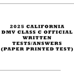May include: White rectangular graphic with black text: "2025 CALIFORNIA DMV CLASS C OFFICIAL WRITTEN TESTS/ANSWERS (PAPER PRINTED TEST)". The text is centered and in a bold, sans-serif font.