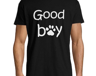 Good Boy Dog Lover T-Shirt: Sarcastic Humor Slogan Tee