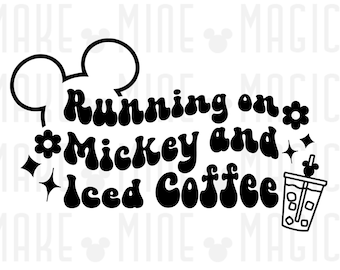 Running on Mickey and Iced Coffee SVG PNG, MickeyMouse SVG, Mickey svg, Cricut Cut files, Iced Coffee svg, Disneyworld Besties svg, Magic