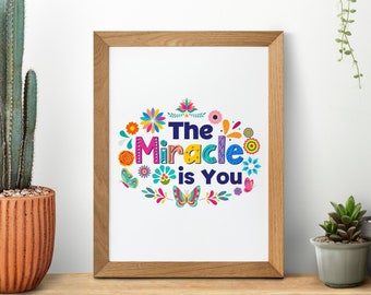 Encanto Inspired Art, The Miracle Is You Print, Inspirational Quote Print, Kids room, classroom decor, nursery decor, Printable home decor