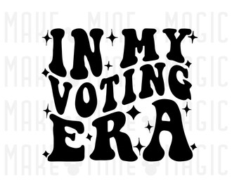 In My Voting Era Svg Png, Files for Cricut, Silhouette, Sublimation, Voting svg, voting day, election day, voter shirt, patriotic, American