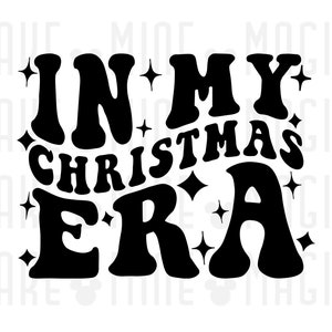 In My Christmas Era SVG PNG, Christmas Svg, kerstshirt, tijdperken, golvende gestapelde tekst, svg voor cricut, tijdperk svg, vakantie, retro kerst-svg