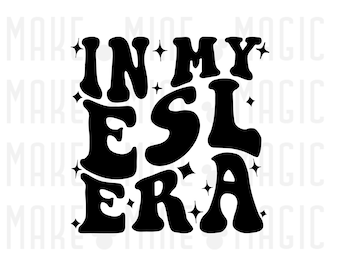 In My ESL Era Svg Png, Files for Cricut, Sublimation, ESL Teacher png, English Second Language, ESOL, Teacher Appreciation, English Teacher