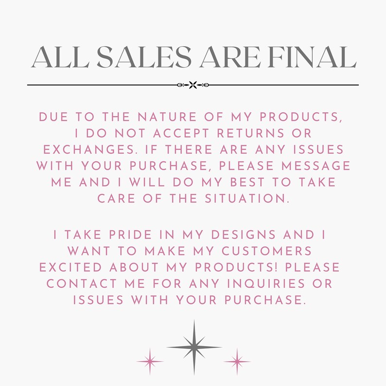 Puede incluir: Un gr&aacute;fico de texto rosa sobre un fondo blanco con el texto "ALL SALES ARE FINAL" en una fuente decorativa. El texto a continuaci&oacute;n explica la pol&iacute;tica de devoluci&oacute;n de la tienda y anima a los clientes a ponerse en contacto con el propietario de la tienda para cualquier pregunta o inquietud.