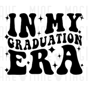 In My Graduation Era, Senior 2024, Class of 2024 svg, graduation svg, high school, college, senior svg, svg files for cricut, senior gift