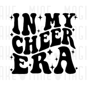 May include: Black and white graphic design with the text "In My Cheer Era" in a retro font style. The text is surrounded by small star-shaped designs.