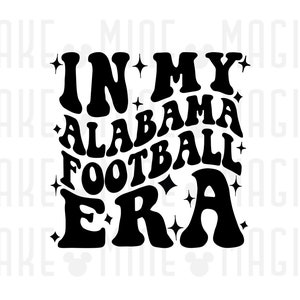 In My Alabama Football Era SVG PNG, Bama svg, football png, Rolll Tide svg, University of Alabama Football svg, maillot de la journée du match, svg cricut