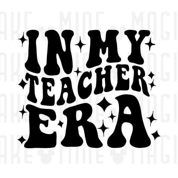 In My Teaching Era SVG PNG, Teacher svg, Teacher shirt, Eras, wavy stacked text, svg for cricut, Teacher gift, teacher idea svg, era svg