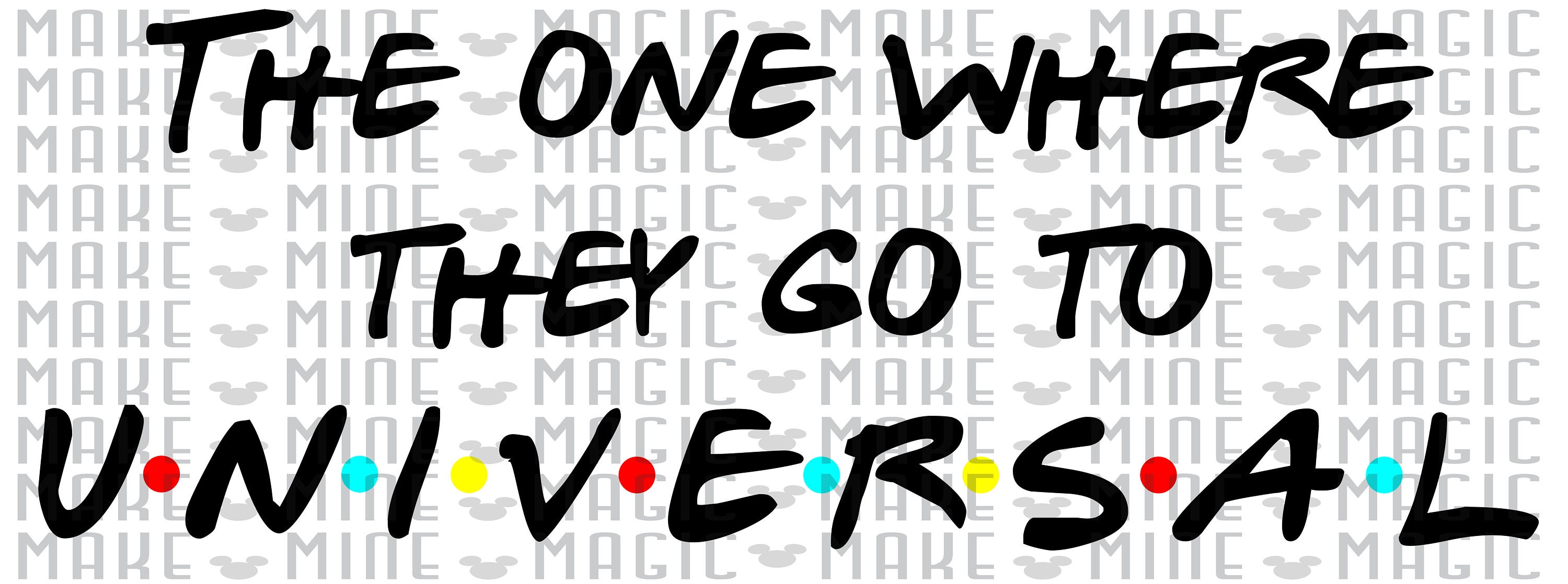 The One Where They Go To Universal. SVG, PNG, DXF. Instant Download. …