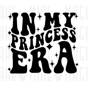 En mi era de princesas Svg Png, Archivos para Cricut, Silueta, Princesa svg, Girly svg, fiesta svg, cumpleaños svg, disneyy trip svg, princesa png,