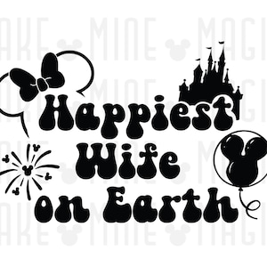 Najszczęśliwsza żona na Ziemi svg png, Uszy myszy, Wakacje svg, Disneyland svg, Disneyworld svg, Najszczęśliwsze miejsce, Nowożeńcy, Miesiąc miodowy, Cricut