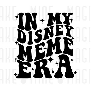In meinem DisneyMeme Era SVG PNG, Meme svg, Meme svg, Eras, gewellter gestapelter Text, SVG-Dateien für Cricut, Disneyworld, Meme-Shirt-Idee, Ära svg