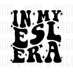 In My ESOL Era Svg Png, Files for Cricut, Sublimation, ESL Teacher png, English Second Language, ESOL, Teacher Appreciation, English Teacher