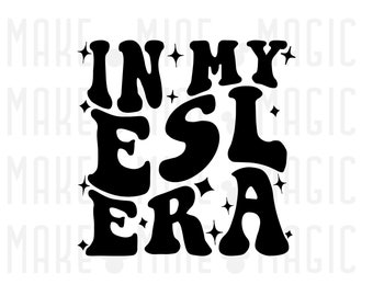 In My ESOL Era Svg Png, Files for Cricut, Sublimation, ESL Teacher png, English Second Language, ESOL, Teacher Appreciation, English Teacher