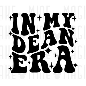 In My Dean Era SVG PNG, Dean svg, chemise Dean, Eras, svg pour cricut, cadeau enseignant, svg principal, cadeau principal, doyen de l'université, doyen de l'école